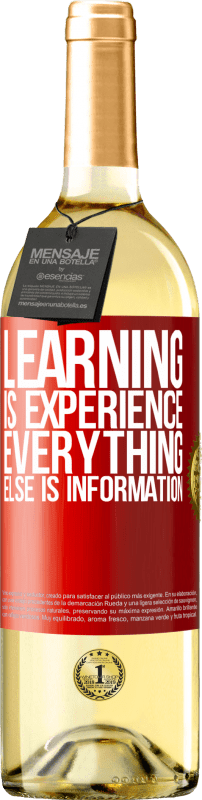 29,95 € Free Shipping | White Wine WHITE Edition Learning is experience. Everything else is information Red Label. Customizable label Young wine Harvest 2025 Verdejo