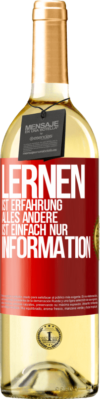 29,95 € Kostenloser Versand | Weißwein WHITE Ausgabe Lernen ist Erfahrung. Alles andere ist einfach nur Information Rote Markierung. Anpassbares Etikett Junger Wein Ernte 2024 Verdejo