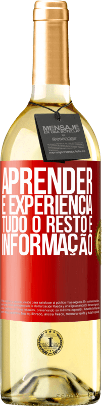 29,95 € Envio grátis | Vinho branco Edição WHITE Aprender é experiência. Tudo o resto é informação Etiqueta Vermelha. Etiqueta personalizável Vinho jovem Colheita 2024 Verdejo