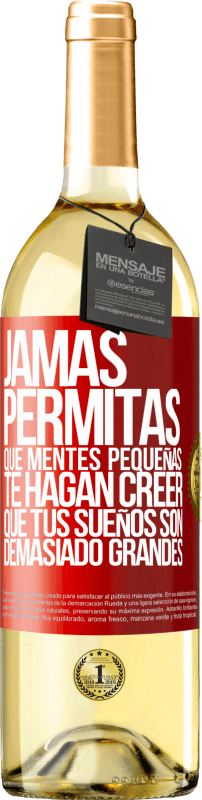 29,95 € Envío gratis | Vino Blanco Edición WHITE Jamás permitas que mentes pequeñas te hagan creer que tus sueños son demasiado grandes Etiqueta Roja. Etiqueta personalizable Vino joven Cosecha 2024 Verdejo