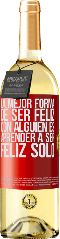 29,95 € Envío gratis | Vino Blanco Edición WHITE La mejor forma de ser feliz con alguien es aprender a ser feliz solo Etiqueta Roja. Etiqueta personalizable Vino joven Cosecha 2024 Verdejo