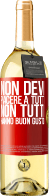 29,95 € Spedizione Gratuita | Vino bianco Edizione WHITE Non devi piacere a tutti. Non tutti hanno buon gusto Etichetta Rossa. Etichetta personalizzabile Vino giovane Raccogliere 2023 Verdejo