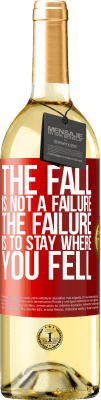 29,95 € Free Shipping | White Wine WHITE Edition The fall is not a failure. The failure is to stay where you fell Red Label. Customizable label Young wine Harvest 2022 Verdejo