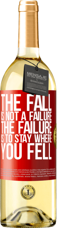 29,95 € Free Shipping | White Wine WHITE Edition The fall is not a failure. The failure is to stay where you fell Red Label. Customizable label Young wine Harvest 2024 Verdejo