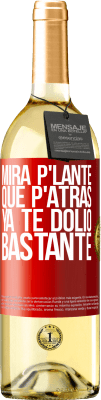 29,95 € 免费送货 | 白葡萄酒 WHITE版 Mira p'lante que p'atrás ya te dolió bastante 红色标签. 可自定义的标签 青年酒 收成 2023 Verdejo