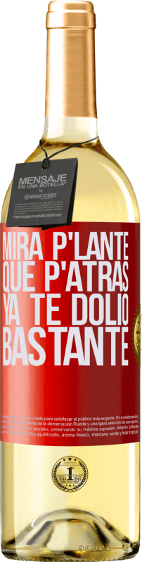 29,95 € Envío gratis | Vino Blanco Edición WHITE Mira p'lante que p'atrás ya te dolió bastante Etiqueta Roja. Etiqueta personalizable Vino joven Cosecha 2024 Verdejo