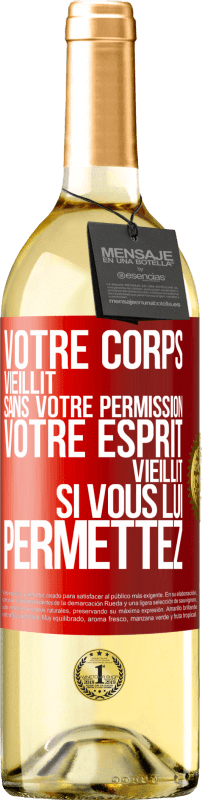 29,95 € Envoi gratuit | Vin blanc Édition WHITE Votre corps vieillit sans votre permission. Votre esprit vieillit si vous lui permettez Étiquette Rouge. Étiquette personnalisable Vin jeune Récolte 2025 Verdejo