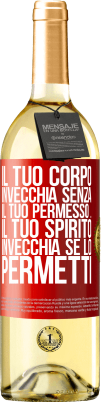 29,95 € Spedizione Gratuita | Vino bianco Edizione WHITE Il tuo corpo invecchia senza il tuo permesso ... Il tuo spirito invecchia se lo permetti Etichetta Rossa. Etichetta personalizzabile Vino giovane Raccogliere 2024 Verdejo