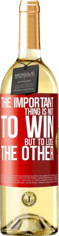 29,95 € Free Shipping | White Wine WHITE Edition The important thing is not to win, but to lose the other Red Label. Customizable label Young wine Harvest 2024 Verdejo