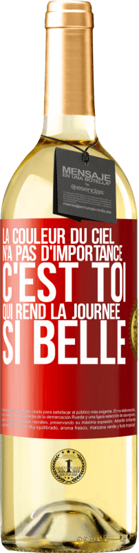 29,95 € Envoi gratuit | Vin blanc Édition WHITE La couleur du ciel n'a pas d'importance. C'est toi qui rend la journée si belle Étiquette Rouge. Étiquette personnalisable Vin jeune Récolte 2024 Verdejo