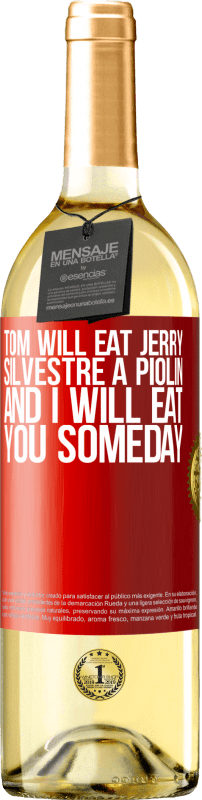 29,95 € Бесплатная доставка | Белое вино Издание WHITE Том съест Джерри, Сильвестра - пиолину, а я когда-нибудь тебя съест Красная метка. Настраиваемая этикетка Молодое вино Урожай 2023 Verdejo
