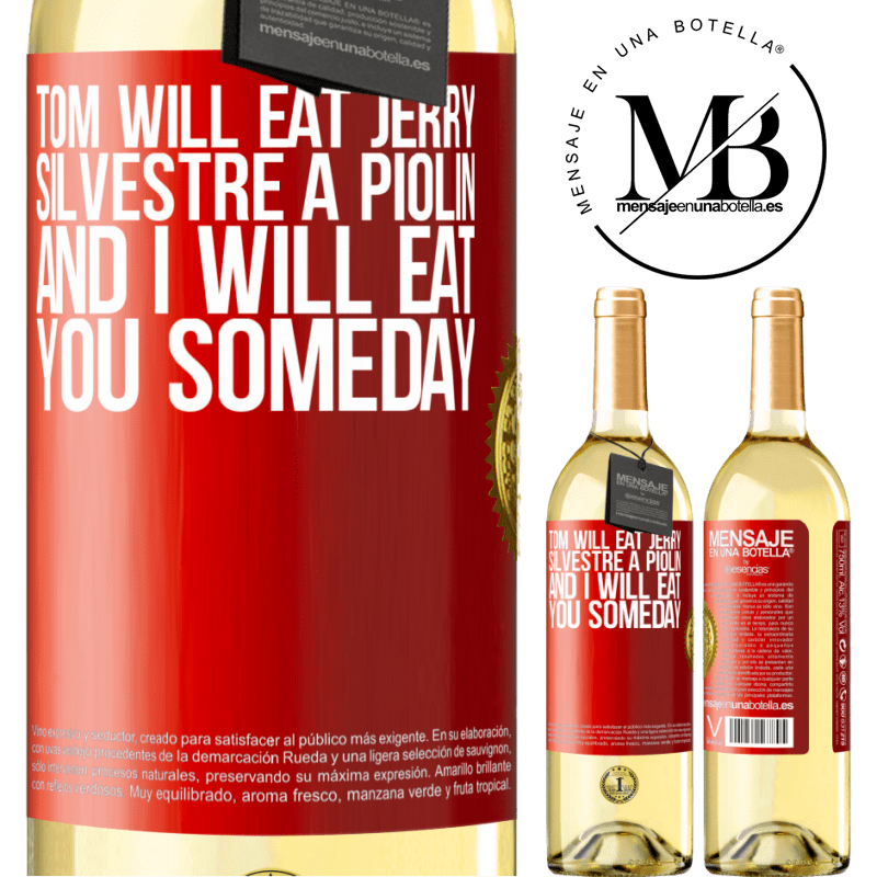 29,95 € Free Shipping | White Wine WHITE Edition Tom will eat Jerry, Silvestre a Piolin, and I will eat you someday Red Label. Customizable label Young wine Harvest 2022 Verdejo