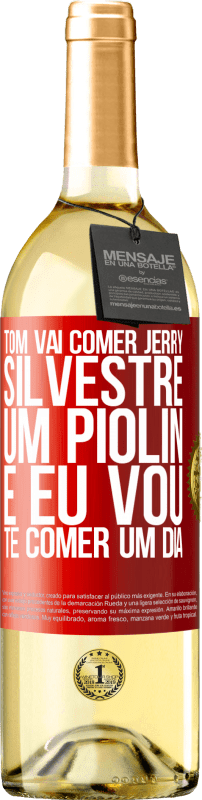 29,95 € Envio grátis | Vinho branco Edição WHITE Tom vai comer Jerry, Silvestre um Piolin, e eu vou te comer um dia Etiqueta Vermelha. Etiqueta personalizável Vinho jovem Colheita 2024 Verdejo