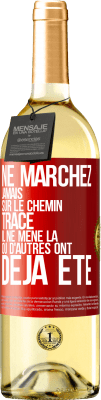 29,95 € Envoi gratuit | Vin blanc Édition WHITE Ne marchez jamais sur le chemin tracé, il ne mène là où d'autres ont déjà été Étiquette Rouge. Étiquette personnalisable Vin jeune Récolte 2024 Verdejo