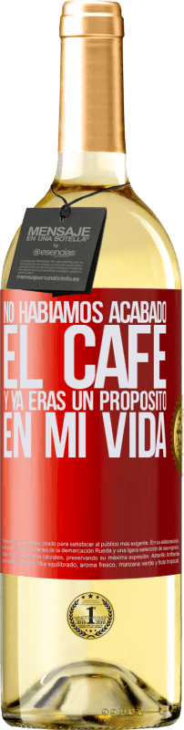 29,95 € Envío gratis | Vino Blanco Edición WHITE No habíamos acabado el café y ya eras un propósito en mi vida Etiqueta Roja. Etiqueta personalizable Vino joven Cosecha 2024 Verdejo