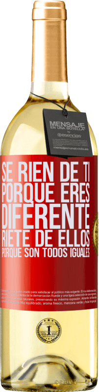 29,95 € Envío gratis | Vino Blanco Edición WHITE Se ríen de ti porque eres diferente. Ríete de ellos, porque son todos iguales Etiqueta Roja. Etiqueta personalizable Vino joven Cosecha 2024 Verdejo