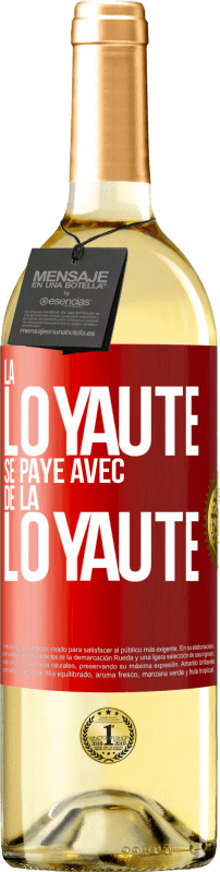 29,95 € Envoi gratuit | Vin blanc Édition WHITE La loyauté se paye avec de la loyauté Étiquette Rouge. Étiquette personnalisable Vin jeune Récolte 2023 Verdejo