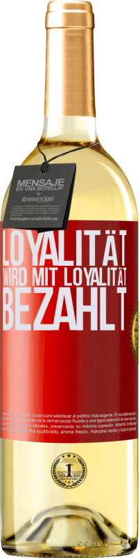 29,95 € Kostenloser Versand | Weißwein WHITE Ausgabe Loyalität wird mit Loyalität bezahlt Rote Markierung. Anpassbares Etikett Junger Wein Ernte 2023 Verdejo