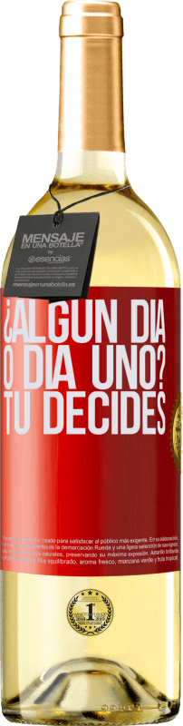 29,95 € Envío gratis | Vino Blanco Edición WHITE ¿Algún día, o día uno? Tú decides Etiqueta Roja. Etiqueta personalizable Vino joven Cosecha 2024 Verdejo