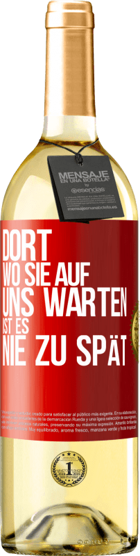 29,95 € Kostenloser Versand | Weißwein WHITE Ausgabe Dort, wo sie auf uns warten, ist es nie zu spät Rote Markierung. Anpassbares Etikett Junger Wein Ernte 2023 Verdejo