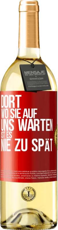 29,95 € Kostenloser Versand | Weißwein WHITE Ausgabe Dort, wo sie auf uns warten, ist es nie zu spät Rote Markierung. Anpassbares Etikett Junger Wein Ernte 2024 Verdejo