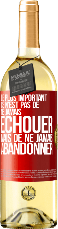 29,95 € Envoi gratuit | Vin blanc Édition WHITE Le plus important ce n'est pas de ne jamais échouer, mais de ne jamais abandonner Étiquette Rouge. Étiquette personnalisable Vin jeune Récolte 2024 Verdejo