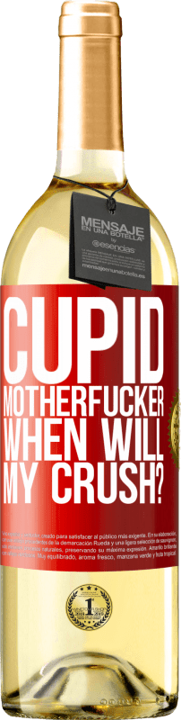 29,95 € Free Shipping | White Wine WHITE Edition Cupid motherfucker, when will my crush? Red Label. Customizable label Young wine Harvest 2024 Verdejo