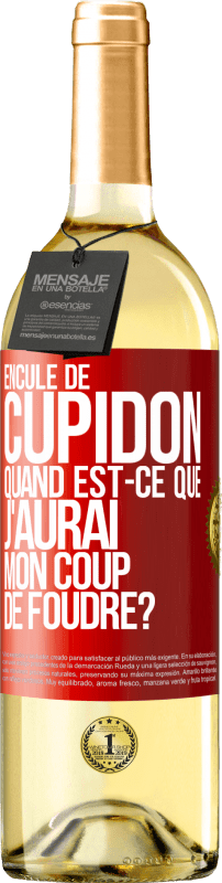 29,95 € Envoi gratuit | Vin blanc Édition WHITE Enculé de Cupidon, quand est-ce que j'aurai mon coup de foudre? Étiquette Rouge. Étiquette personnalisable Vin jeune Récolte 2024 Verdejo