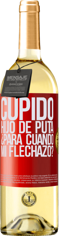 29,95 € Envío gratis | Vino Blanco Edición WHITE Cupido hijo de puta, ¿para cuándo mi flechazo? Etiqueta Roja. Etiqueta personalizable Vino joven Cosecha 2025 Verdejo