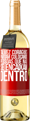 29,95 € Envio grátis | Vinho branco Edição WHITE Talvez corações partam colocando pessoas que não se encaixam dentro Etiqueta Vermelha. Etiqueta personalizável Vinho jovem Colheita 2025 Verdejo
