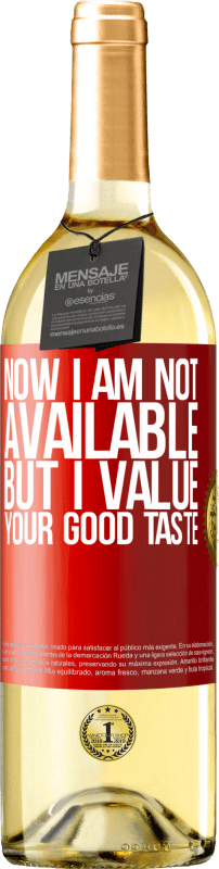 29,95 € Бесплатная доставка | Белое вино Издание WHITE Сейчас меня нет в наличии, но я ценю твой хороший вкус Красная метка. Настраиваемая этикетка Молодое вино Урожай 2023 Verdejo