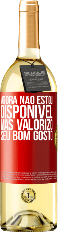 29,95 € Envio grátis | Vinho branco Edição WHITE Agora não estou disponível, mas valorizo ​​seu bom gosto Etiqueta Vermelha. Etiqueta personalizável Vinho jovem Colheita 2024 Verdejo