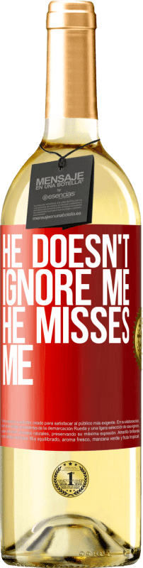 29,95 € Бесплатная доставка | Белое вино Издание WHITE Он не игнорирует меня, он скучает по мне Красная метка. Настраиваемая этикетка Молодое вино Урожай 2023 Verdejo