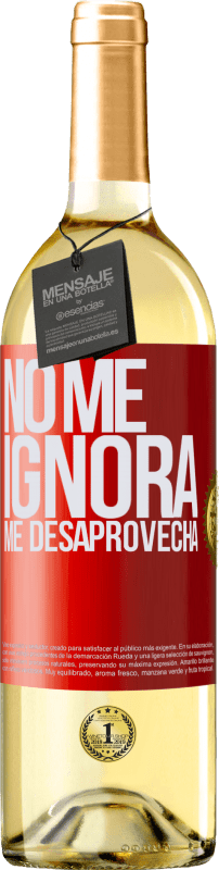 29,95 € Envío gratis | Vino Blanco Edición WHITE No me ignora, me desaprovecha Etiqueta Roja. Etiqueta personalizable Vino joven Cosecha 2024 Verdejo