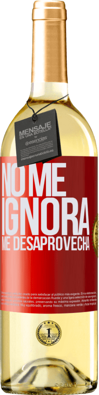 29,95 € Envío gratis | Vino Blanco Edición WHITE No me ignora, me desaprovecha Etiqueta Roja. Etiqueta personalizable Vino joven Cosecha 2025 Verdejo