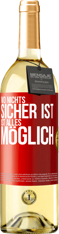 29,95 € Kostenloser Versand | Weißwein WHITE Ausgabe Wo nichts sicher ist, ist alles möglich Rote Markierung. Anpassbares Etikett Junger Wein Ernte 2024 Verdejo