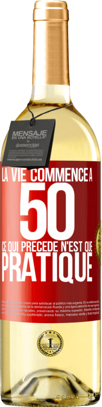 29,95 € Envoi gratuit | Vin blanc Édition WHITE La vie commence à 50 ans, ce qui précède n'est que pratique Étiquette Rouge. Étiquette personnalisable Vin jeune Récolte 2024 Verdejo