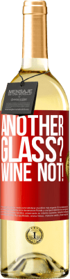 29,95 € 送料無料 | 白ワイン WHITEエディション Another glass? Wine not! 赤いタグ. カスタマイズ可能なラベル 若いワイン 収穫 2024 Verdejo