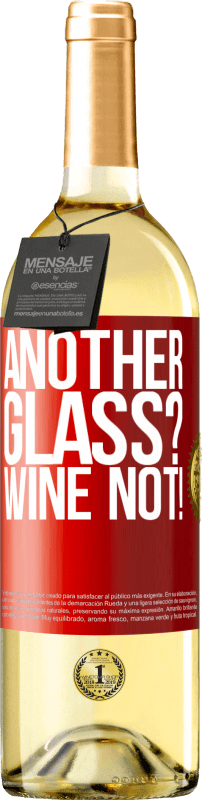 29,95 € 免费送货 | 白葡萄酒 WHITE版 Another glass? Wine not! 红色标签. 可自定义的标签 青年酒 收成 2025 Verdejo