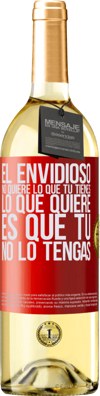 29,95 € Envío gratis | Vino Blanco Edición WHITE El envidioso no quiere lo que tú tienes. Lo que quiere, es que tú no lo tengas Etiqueta Roja. Etiqueta personalizable Vino joven Cosecha 2024 Verdejo