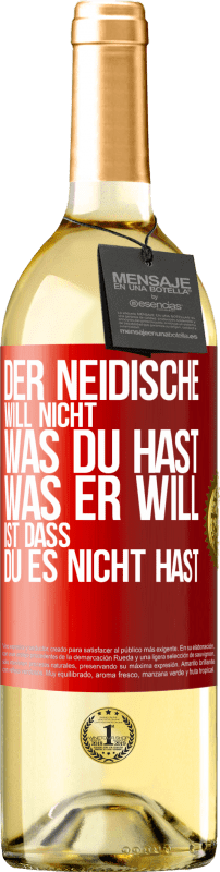 29,95 € Kostenloser Versand | Weißwein WHITE Ausgabe Der Neidische will nicht, was du hast. Was er will, ist dass du es nicht hast Rote Markierung. Anpassbares Etikett Junger Wein Ernte 2025 Verdejo