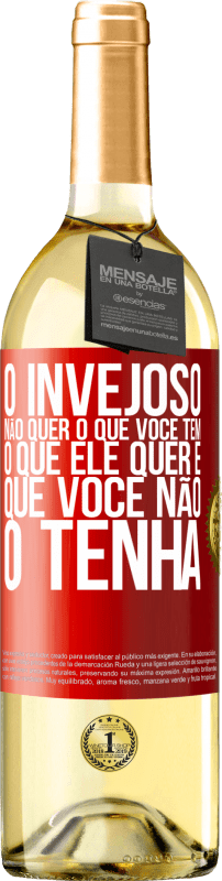 29,95 € Envio grátis | Vinho branco Edição WHITE O invejoso não quer o que você tem. O que ele quer é que você não o tenha Etiqueta Vermelha. Etiqueta personalizável Vinho jovem Colheita 2024 Verdejo