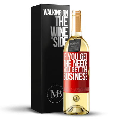 «If you get the needs, you get the business» WHITE Edition