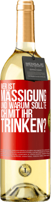 29,95 € Kostenloser Versand | Weißwein WHITE Ausgabe Wer ist Mäßigung und warum sollte ich mit ihr trinken? Rote Markierung. Anpassbares Etikett Junger Wein Ernte 2024 Verdejo