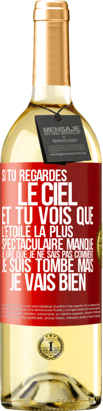 29,95 € Envoi gratuit | Vin blanc Édition WHITE Si tu regardes le ciel et tu vois que l'étoile la plus spectaculaire manque, je jure que je ne sais pas comment je suis tombé ma Étiquette Rouge. Étiquette personnalisable Vin jeune Récolte 2024 Verdejo