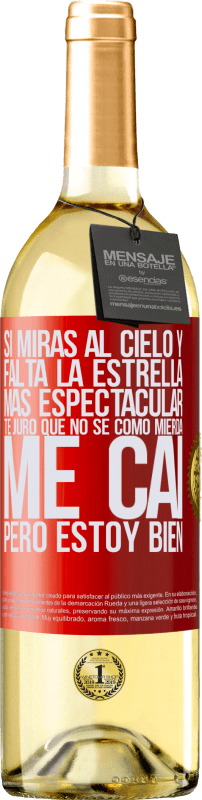 29,95 € Envío gratis | Vino Blanco Edición WHITE Si miras al cielo y falta la estrella más espectacular, te juro que no sé cómo mierda me caí, pero estoy bien Etiqueta Roja. Etiqueta personalizable Vino joven Cosecha 2025 Verdejo