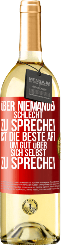 29,95 € Kostenloser Versand | Weißwein WHITE Ausgabe Über niemanden schlecht zu sprechen ist die beste Art, um gut über sich selbst zu sprechen Rote Markierung. Anpassbares Etikett Junger Wein Ernte 2024 Verdejo