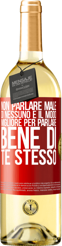 29,95 € Spedizione Gratuita | Vino bianco Edizione WHITE Non parlare male di nessuno è il modo migliore per parlare bene di te stesso Etichetta Rossa. Etichetta personalizzabile Vino giovane Raccogliere 2024 Verdejo