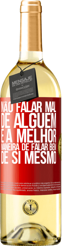 29,95 € Envio grátis | Vinho branco Edição WHITE Não falar mal de alguém é a melhor maneira de falar bem de si mesmo Etiqueta Vermelha. Etiqueta personalizável Vinho jovem Colheita 2024 Verdejo