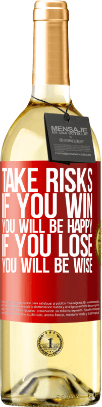 29,95 € Free Shipping | White Wine WHITE Edition Take risks. If you win, you will be happy. If you lose, you will be wise Red Label. Customizable label Young wine Harvest 2024 Verdejo